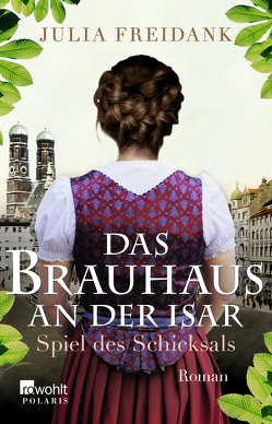 Das Brauhaus an der Isar: Spiel des Schicksals von Freidank,  Julia