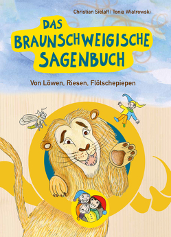 Das Braunschweigische Sagenbuch von Sielaff,  Christian, Wiatrowski,  Tonia