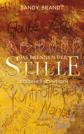 DAS BRENNEN DER STILLE – Goldenes Schweigen (Band 1) von Brandt,  Sandy