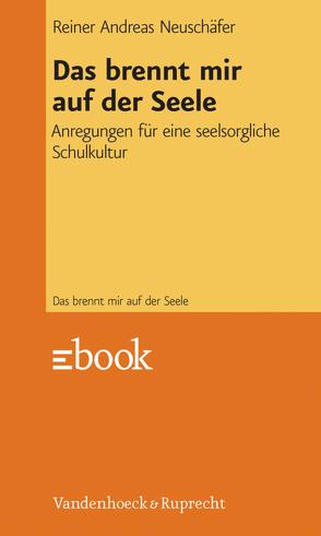 Das brennt mir auf der Seele von Neuschäfer,  Reiner Andreas