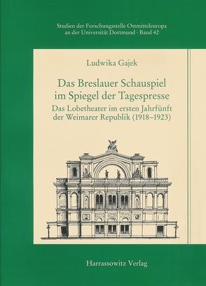 Das Breslauer Schauspiel im Spiegel der Tagespresse von Gajek,  Ludwika