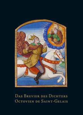 Das Brevier des Dichters Octovien de Saint-Gelais von Koenig,  Eberhard, Tenschert,  Heribert