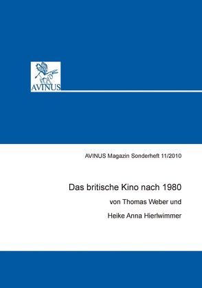 Das britische Kino nach 1980 von Hierlwimmer,  Heike Anna, Weber,  Thomas