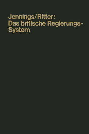 Das britische Regierungssystem von Jennings,  Ivor W.