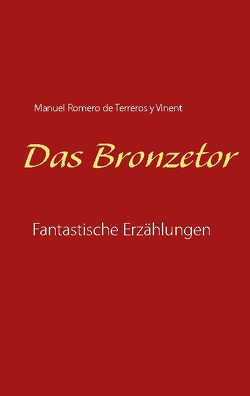 Das Bronzetor von Eberwein,  Detlef, Romero de Terreros y Vinent,  Manuel