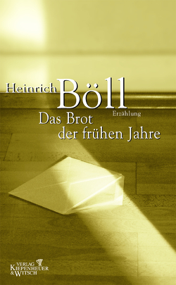 Das Brot der frühen Jahre von Böll,  Heinrich