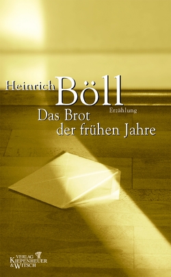 Das Brot der frühen Jahre von Böll,  Heinrich