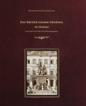 Das Brüder-Grimm-Denkmal in Hanau von Schaffer-Hartmann,  Richard