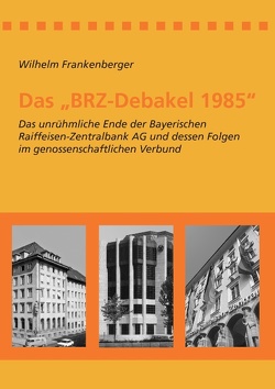 Das „BRZ-Debakel 1985” von Frankenberger,  Wilhelm