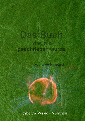 Das Buch das nie geschrieben wurde von Knietsch,  Uwe, Patignon,  Renoire