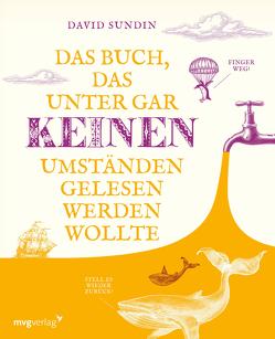 Das Buch, das unter gar keinen Umständen gelesen werden wollte von Gschwilm,  Julia, Sundin,  David