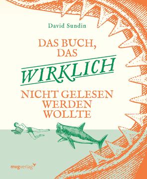 Das Buch, das wirklich nicht gelesen werden wollte von Gschwilm,  Julia, Sundin,  David