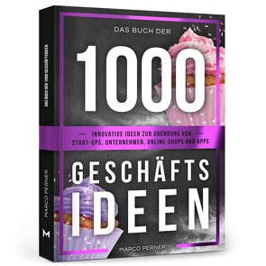 Das Buch der 1000 Geschäftsideen von Perner,  Marco