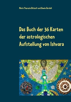 Das Buch der 36 Karten der astrologischen Aufstellung von Ishvara von Bitterli,  Maria Theresia, Bordoli,  Dawio