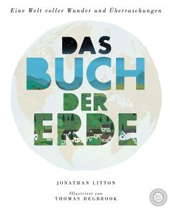 Das Buch der Erde von Hegbrook,  Thomas, Litton,  Jonathan, Rohrbacher,  Beatrix