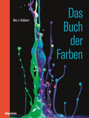 Das Buch der Farben von Kobbert,  Max J