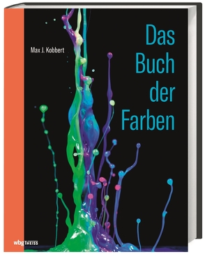 Das Buch der Farben von Kobbert,  Max J