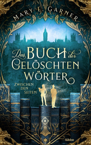 Das Buch der gelöschten Wörter – Zwischen den Seiten von Garner,  Mary E.