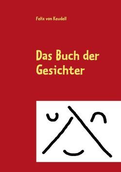 Das Buch der Gesichter von von Keudell,  Felix