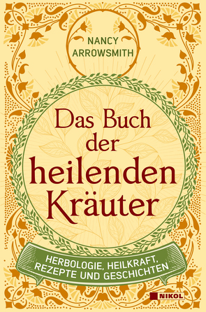 Das Buch der heilenden Kräuter von Arrowsmith,  Nancy