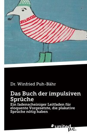 Das Buch der impulsiven Sprüche von Puh-Bähr,  Dr. Winfried