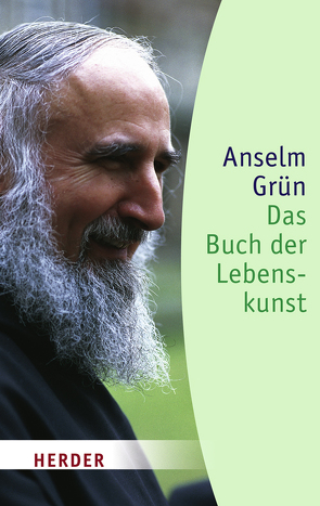 Das Buch der Lebenskunst von Grün,  Anselm, Lichtenauer,  Anton