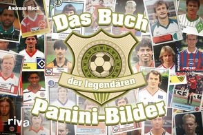 Das Buch der legendären Panini-Bilder von Hock,  Andreas