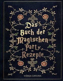 Das Buch der Magischen Party-Rezepte von Cavlina,  Višnja