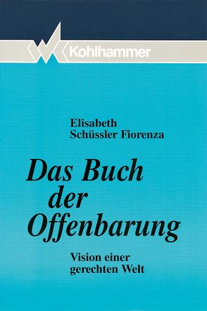 Das Buch der Offenbarung von Graffam-Minkus,  Melanie, Schüssler-Fiorenza,  Elisabeth