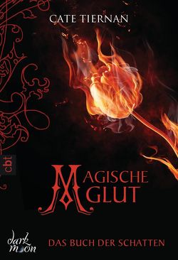 Das Buch der Schatten – Magische Glut von Tiernan,  Cate, Willems,  Elvira