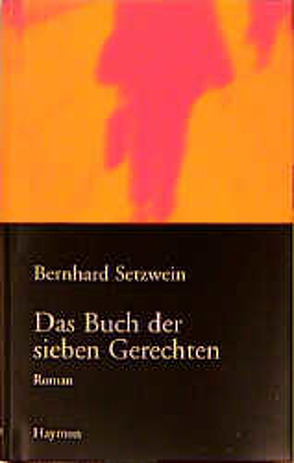 Das Buch der sieben Gerechten von Setzwein,  Bernhard