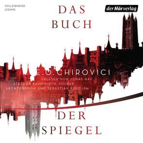 Das Buch der Spiegel von Chirovici,  E.O., Kampwirth,  Stephan, Lechtenbrink,  Volker, Morawetz,  Silvia, Nay,  Jonas, Rotermund,  Sascha, Rudolph,  Sebastian, Schmitz,  Werner