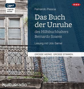 Das Buch der Unruhe des Hilfsbuchhalters Bernardo Soares von Koebel,  Inés, Pessoa,  Fernando, Samel,  Udo