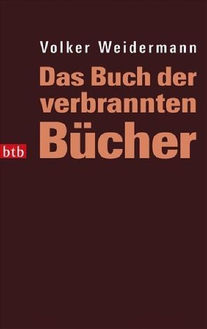 Das Buch der verbrannten Bücher von Weidermann,  Volker