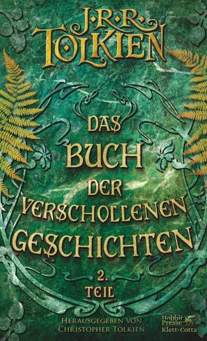 Das Buch der verschollenen Geschichten. Teil 2 von Schütz,  Hans J, Tolkien,  Christopher, Tolkien,  J.R.R.