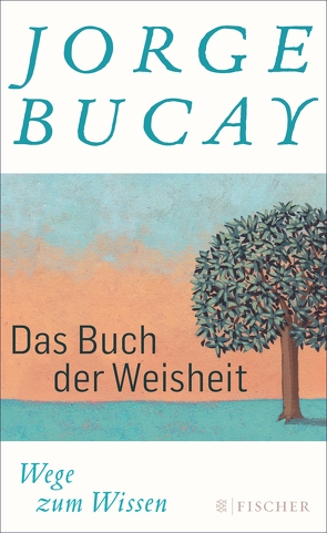 Das Buch der Weisheit von Bucay,  Jorge, Grüneisen,  Lisa