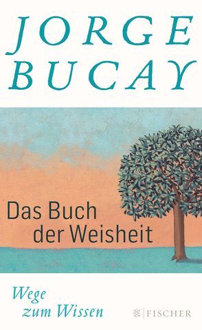 Das Buch der Weisheit von Bucay,  Jorge, Grüneisen,  Lisa