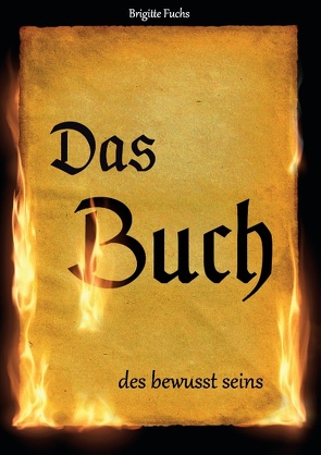 Das Buch des bewusst seins von Fuchs,  Brigitte