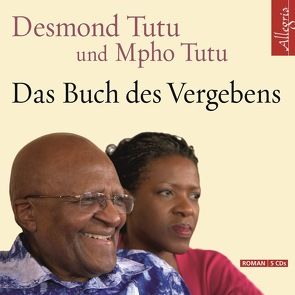 Das Buch des Vergebens von Brockmeyer,  Claus, Görden,  Thomas, Tutu,  Desmond, Tutu,  Mpho