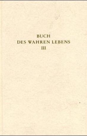 Das Buch des wahren Lebens. Lehren des göttlichen Meisters von Göltenboth,  Traugott, Maier,  Walter