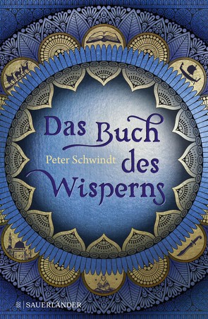 Das Buch des Wisperns (Die Gilead-Saga 1) von Schwindt,  Peter