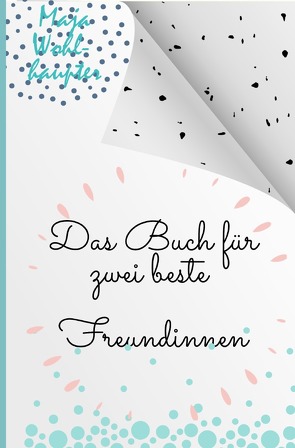 Das Buch für zwei beste Freundinnen von Wohlhaupter,  Maja