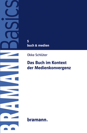 Das Buch im Kontext der Medienkonvergenz von Schlüter,  Okke