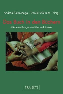 Das Buch in den Büchern von Barck,  Karlheinz, Buch,  Robert, Coppoletta,  Friedmar, Dölecke,  Alexander, Dubbels,  Elke, Fehr,  Daniel, Fischer,  Andrea, Illi,  Manuel, Irrgang,  Nina, Kita-Huber,  Jadwiga, Metz,  Bernhard, Polaschegg,  Andrea, Prica,  Aleksandra, Radaelli,  Giulia, Renger,  Almut-Barbara, Rößler,  Dominik, Schlechtweg-Jahn,  Ralf, Schoppa,  Katharina, Stöferle,  Dagmar, Stridde,  Christine, Temesvári,  Cornelia, Weidner,  Daniel, Weigel,  Sigrid, Wild,  Cornelia, Woisnitza,  Mimmi, Wortmann,  Thomas