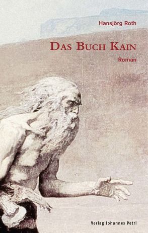 Das Buch Kain von Roth,  Hansjörg