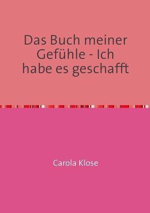 Das Buch meiner Gefühle-Ich schaff das schon von Klose,  Carola