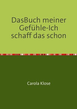 Das Buch meiner Gefühle-Ich schaff das schon von Klose,  Carola