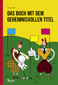 Das Buch mit dem geheimnisvollen Titel von Gilke,  Thomas