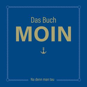 Das Buch MOIN – Na denn man tau von Nett,  Olaf