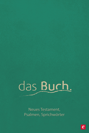 das Buch. Neues Testament, die Psalmen und die Sprichwörter von Werner,  Roland